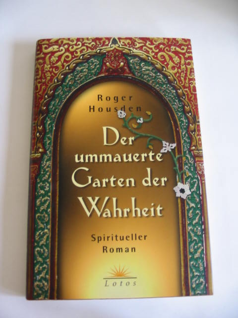 Roger Housden Der ummauerte Garten der Wahrheit UNGEL.  